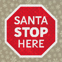 Load image into Gallery viewer, Santa Stop Here Sign, Foundation Paper Piecing Pattern (FPP Pattern), Quilt Block, 4 sizes included