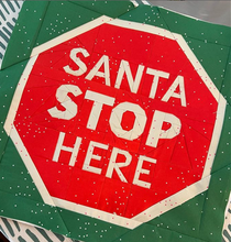 Load image into Gallery viewer, Santa Stop Here Sign, Foundation Paper Piecing Pattern (FPP Pattern), Quilt Block, 4 sizes included