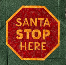 Load image into Gallery viewer, Santa Stop Here Sign, Foundation Paper Piecing Pattern (FPP Pattern), Quilt Block, 4 sizes included