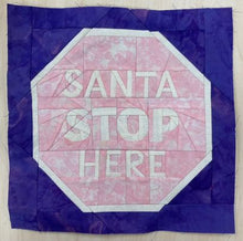 Load image into Gallery viewer, Santa Stop Here Sign, Foundation Paper Piecing Pattern (FPP Pattern), Quilt Block, 4 sizes included