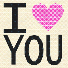 Load image into Gallery viewer, I Love You, Foundation Paper Piecing Pattern (FPP Pattern), Quilt Block, 3 sizes FPP Patterns- Full Bobbin Designs foundation paper piecing patterns quilt block patterns sewing patterns